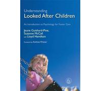 By Jeune Guishard-Pine Understanding Looked After Children: An Introduction to Psychology for Foster Care (1st Edition)