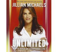 By Jillian Michaels Unlimited: How to Build an Exceptional Life (Unabridged) [Audio CD]