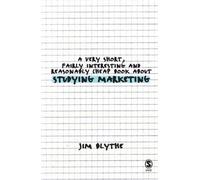 By Jim Blythe A Very Short, Fairly Interesting and Reasonably Cheap Book about Studying Marketing (Very Short, Fai [Paperback]