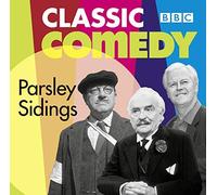 By Jim Eldridge Parsley Sidings (Classic BBC Comedy) [Audio CD]