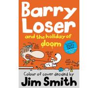By Jim Smith Barry Loser and the Holiday of Doom