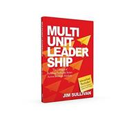 By Jim Sullivan Multi Unit Leadership: The 7 Stages of Building High-Performing Partnerships and Teams [Paperback] (First)