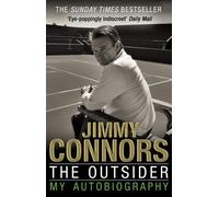 By Jimmy Connors The Outsider: My Autobiography