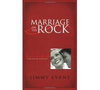 By Jimmy Evans - Marriage on the Rock: God's Design for Your Dream Marriage