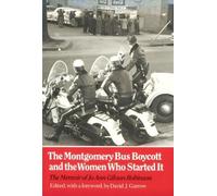 By Jo Ann Gibson Robinson - Montgomery Bus Boycott: Women Who Started It