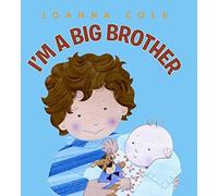 By Joanna Cole I'm a Big Brother (Revised)
