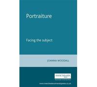 By Joanna Woodall Portraiture: Facing the Subject (Critical Introductions to Art)