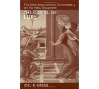 By Joel B. Green The Gospel of Luke (New International Commentary on the New Testament)