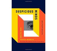 By Joel Gold Suspicious Minds: How Culture Shapes Madness