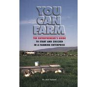 by Joel Salatin You Can Farm: The Entrepreneur's Guide to Start & Succeed in a Farming Enterprise (text only)1st (First) edition[Paperback]1998