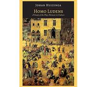 By Johan Huizinga Homo Ludens: A Study of the Play-Element in Culture [Paperback]