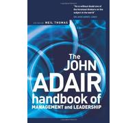 By John Adair - The John Adair Handbook of Management and Leadership (New edition)