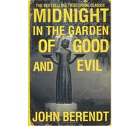 By John Berendt Midnight in the Garden of Good and Evil
