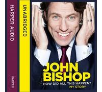 By John Bishop - How Did All This Happen? (Unabridged edition)