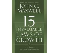 By John C Maxwell The 15 Invaluable Laws of Growth: Live Them and Reach Your Potential (Reprint) [Paperback]