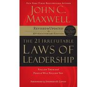 By John C. Maxwell The 21 Irrefutable Laws of Leadership: Follow Them and People Will Follow You (10th)