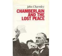By John Charmley - Chamberlain and the Lost Peace