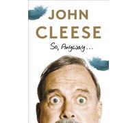By John Cleese ( Author ) [ So, Anyway... By Nov-2014 Hardcover