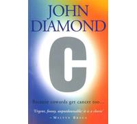 By John Diamond CBecause Cowards Get Cancer Too...