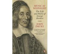 By John Drury - Music at Midnight: The Life and Poetry of George Herbert