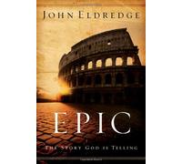 By John Eldredge Epic