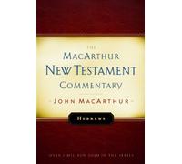 By John F. MacArthur - Hebrews (MacArthur New Testament Commentary Series)