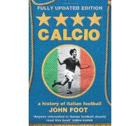 By John Foot - Calcio : A History of Italian Football (Updated Edition)