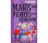 By John Gray - Mars and Venus in the Bedroom A Guide to Lasting Romance and Passion by Gray, John ( Author ) ON Jan-02-2003, Paperback