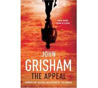 By John Grisham The Appeal (First Edition UK) [Hardcover]