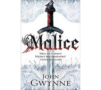 By John Gwynne Malice: Book One of The Faithful and the Fallen (Faithful & the Fallen 1)