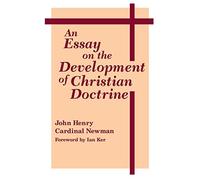 By John Henry Newman ; Ian Ker ( Author ) [ Essay on the Development of Christian Doctrine Notre Dame Series in the Great Books By Jun-1989 Paperback