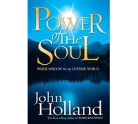 By John Holland The Power Of The Soul [Paperback]