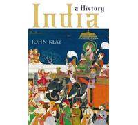 By John Keay - India: A History (1st (first) edition)
