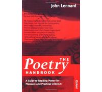 By John Lennard The Poetry Handbook: A Guide to Reading Poetry for Pleasure and Practical Criticism (First Printing) [Paperback]