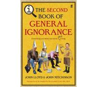 By John Lloyd QI: The Second Book of General Ignorance (First Edition)