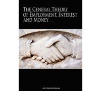 By John Maynard Keynes The General Theory of Employment, Interest and Money [Hardcover]