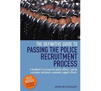 By John Mctaggart - Definitive Guide To Passing The Police Recruitment Process: A handbook for prospective police officers, special constables and police community support officers