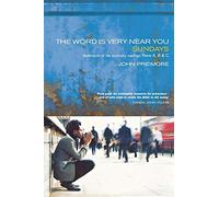 By John Pridmore - The Word is Very Near You: Years a, b & c: Sundays - Preaching the Lectionary: A guide to preaching the lectionary - Years A, B & C (Sundays Preaching/Lectionary)