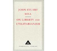 By John Stuart Mill On Liberty And Utilitarianism (Everyman's Library Classics) (New Ed) [Hardcover]