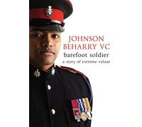 By Johnson Beharry VC Barefoot Soldier: A Story of Extreme Valour (1st) [Hardcover]