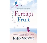 By Jojo Moyes - Foreign Fruit