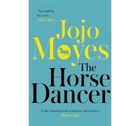 By Jojo Moyes TheHorse Dancer by Moyes, Jojo ( Author ) ON Apr-29-2010, Paperback