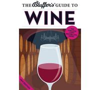 By Jonathan Goodall The Bluffer's Guide to Wine (Bluffers Guides) (Revised)