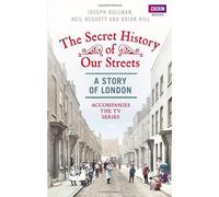 By Joseph Bullman - The Secret History of Our Streets: London