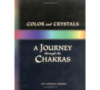 By Joy Gardner Colour and Crystals: Journey Through the Chakras (Crystals and New Age) [Paperback]