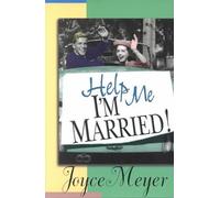 By Joyce Meyer - Help Me, I'm Married