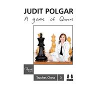 By Judit Polgar Game of Queens (Judit Polgar Teaches Chess) [Hardcover]