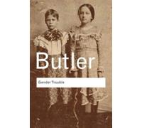 By Judith Butler Gender Trouble: Feminism and the Subversion of Identity (Routledge Classics) (New Ed)