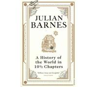 By Julian Barnes - A History Of The World In 10 1/2 Chapters