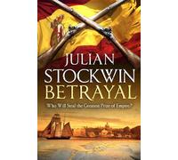 By Julian Stockwin Betrayal (Thomas Kydd)